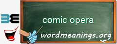 WordMeaning blackboard for comic opera